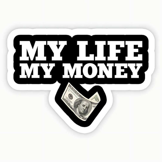 My Life My Money Sticker - sticckiz.com