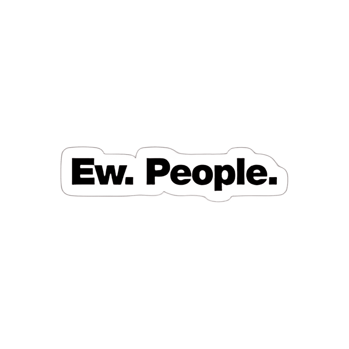 Ew. People Sticker - sticckiz.com