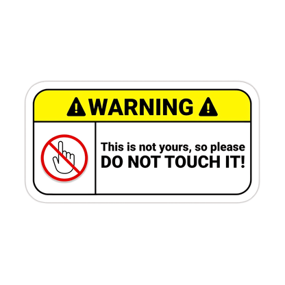 Warning Do Not Touch Sticker - sticckiz.com