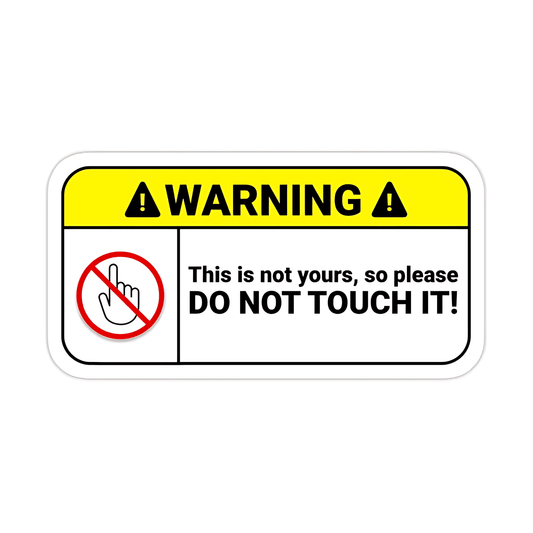 Warning Do Not Touch Sticker - sticckiz.com