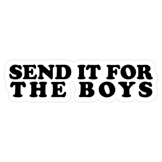 Send it for the boys Sticker