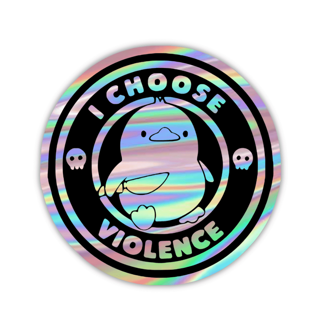 I Choose Violence Holographic Sticker - sticckiz.com
