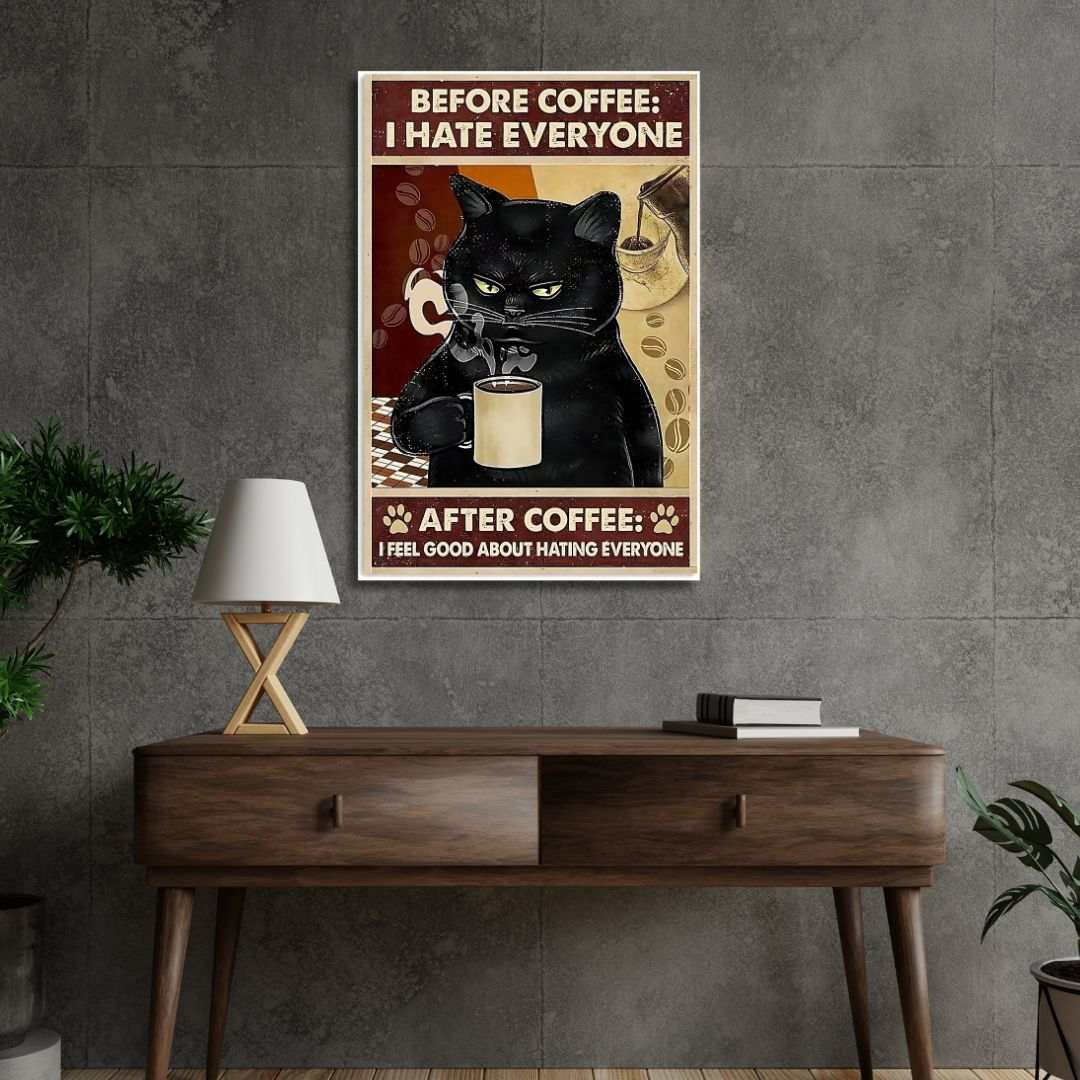 BEFORE COFFEE I HATE EVERYONE CAT Poster - sticckiz.com