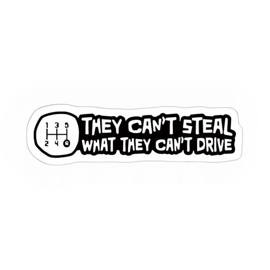 They Cant steal What they cant drive Sticker - sticckiz.com