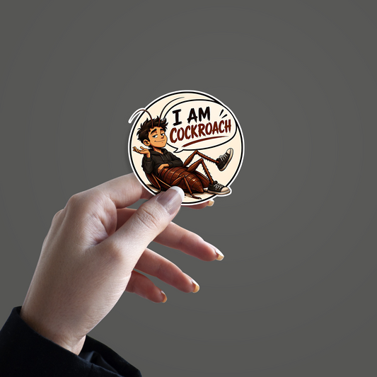 I am COCKROACH Sticker