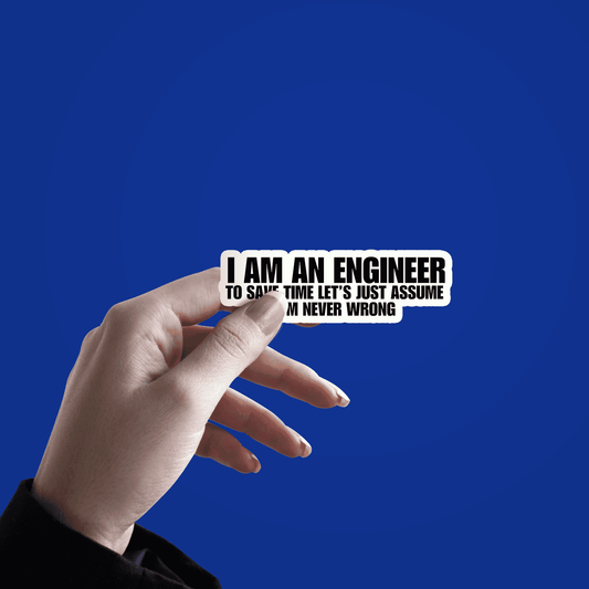 I AM AN ENGINEER Sticker - sticckiz.com