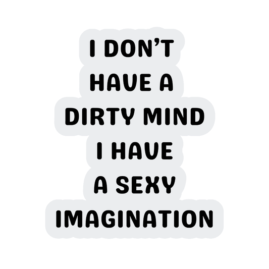 I Don't have a Dirty mind Sticker - sticckiz.com