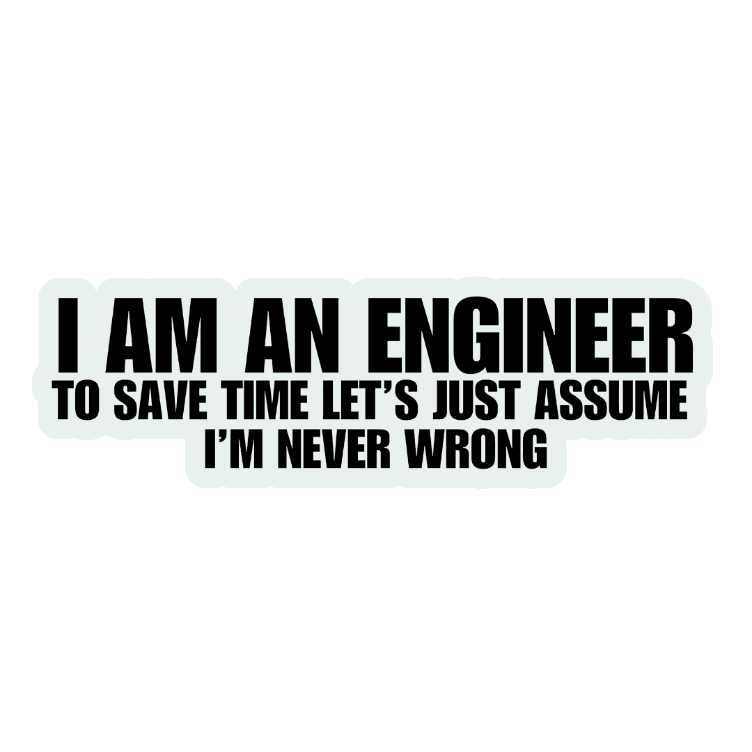 I AM AN ENGINEER Sticker - sticckiz.com