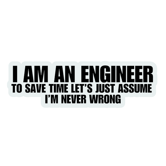 I AM AN ENGINEER Sticker - sticckiz.com