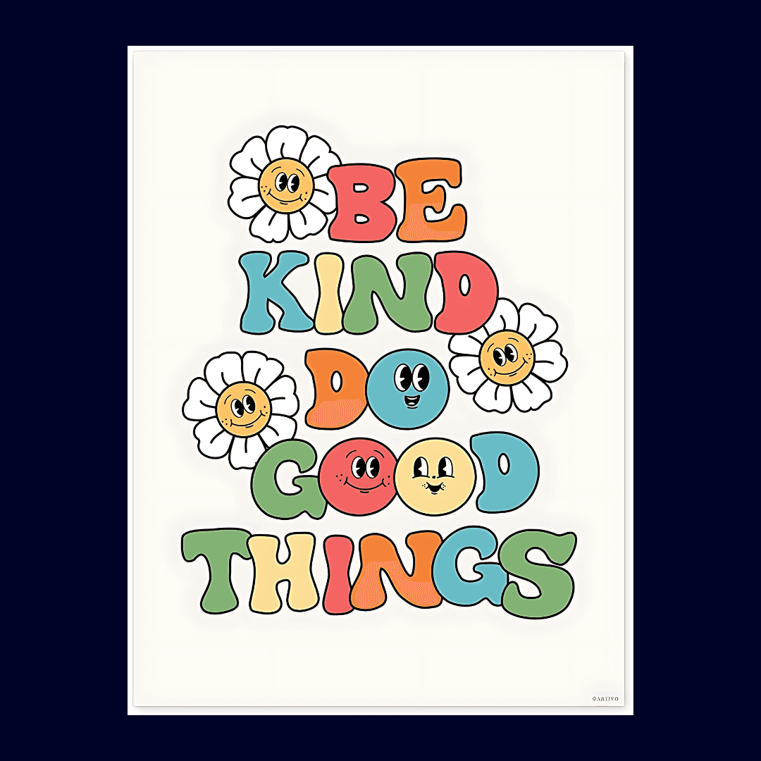 Be kind do good things poster - sticckiz.com